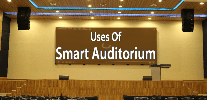 Uses Of Smart Auditorium